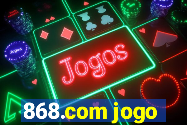 868.com jogo